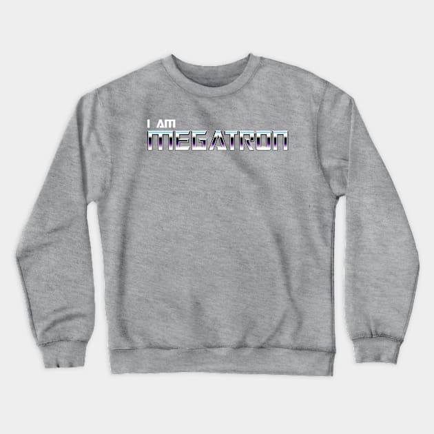 I am Megatron Crewneck Sweatshirt by Staermose